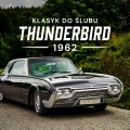 Thunderbird 1962 - klasyk do ślubu