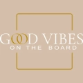 GOOD VIBES ON THE BOARD